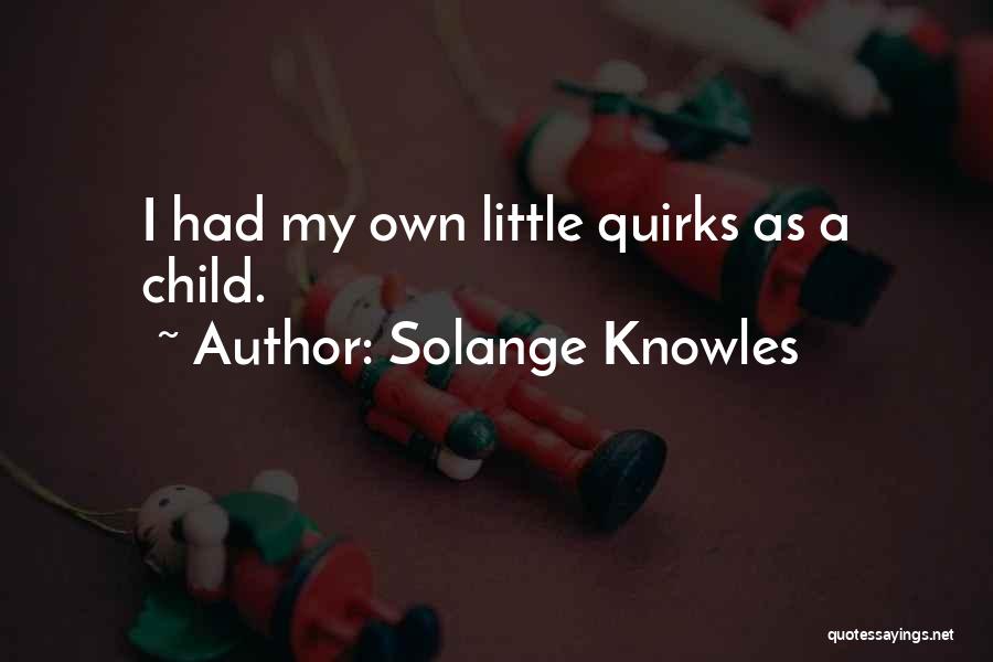 My Child Quotes By Solange Knowles