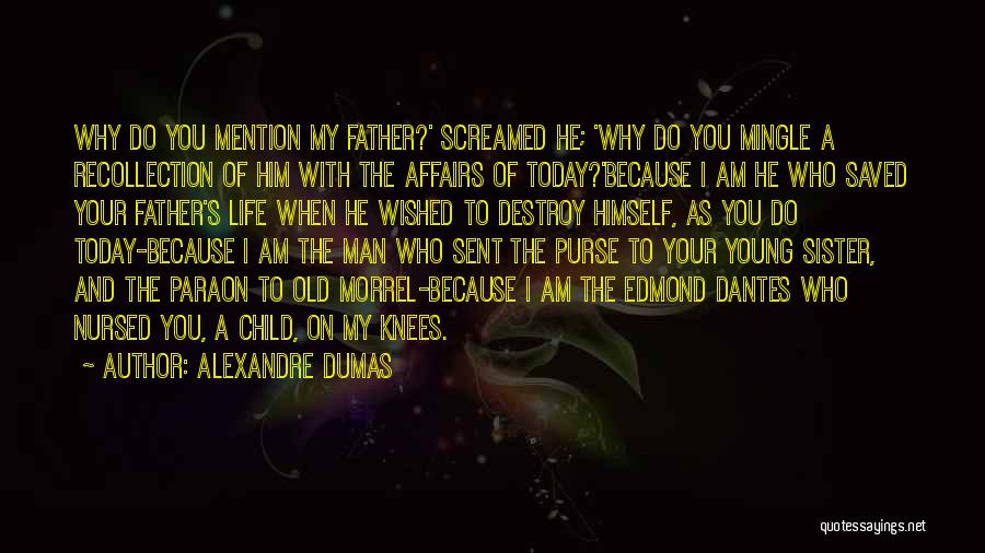 My Child Saved Me Quotes By Alexandre Dumas