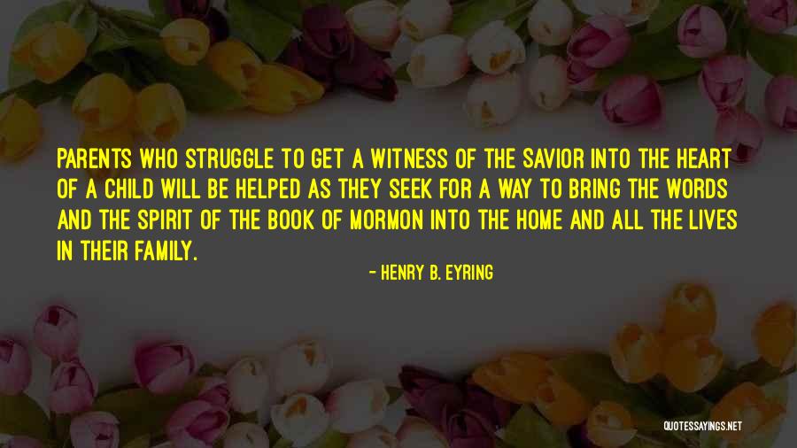 My Child Was My Savior Quotes By Henry B. Eyring My Child Was My Savior Quotes By Henry B. Eyring