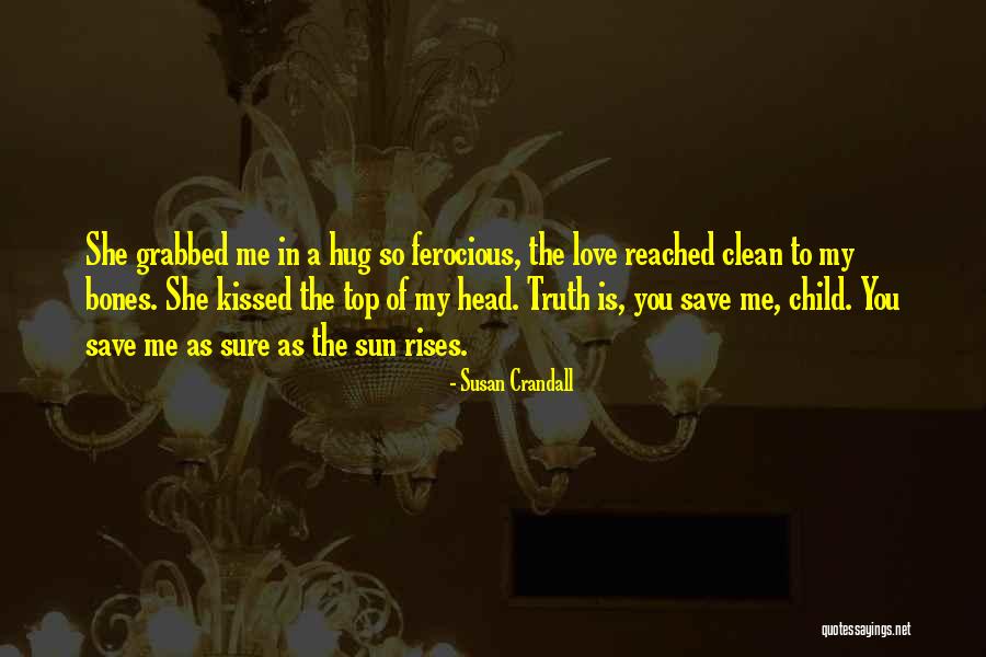 My Child Was My Savior Quotes By Susan Crandall My Child Was My Savior Quotes By Susan Crandall