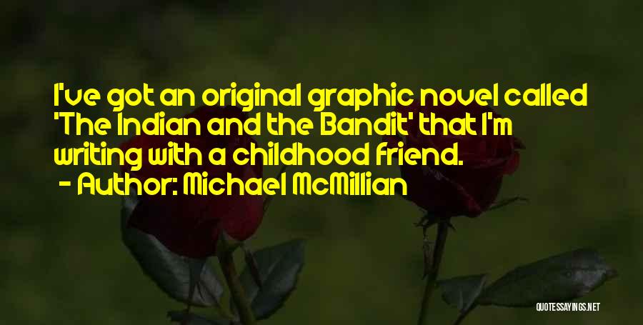 My Childhood Best Friend Quotes By Michael McMillian