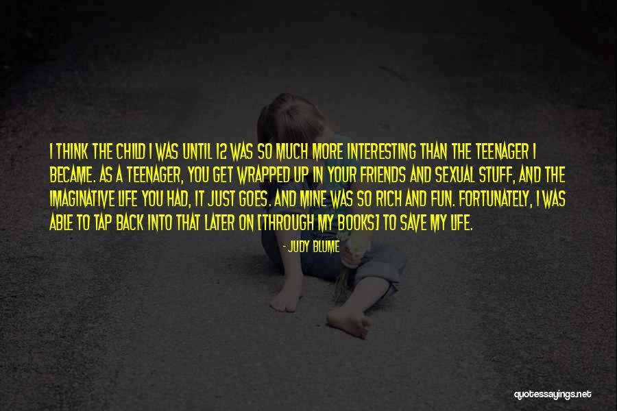 My Childhood Fun Quotes By Judy Blume My Childhood Fun Quotes By Judy Blume