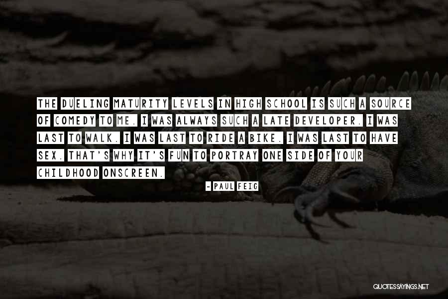 My Childhood Fun Quotes By Paul Feig My Childhood Fun Quotes By Paul Feig