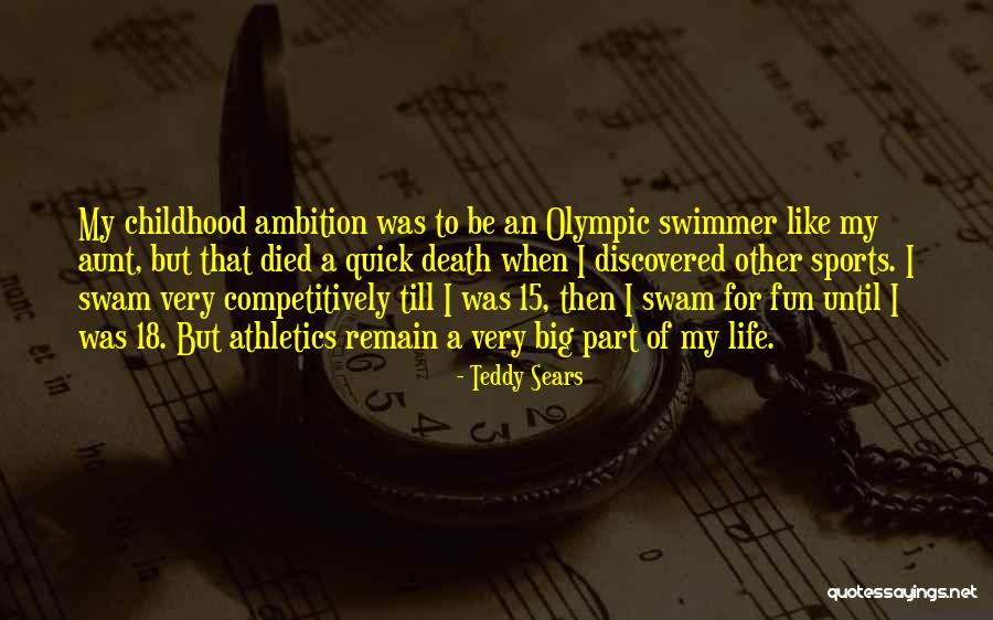 My Childhood Fun Quotes By Teddy Sears My Childhood Fun Quotes By Teddy Sears