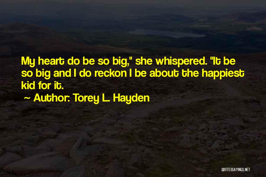 My Child's Happiness Quotes By Torey L. Hayden