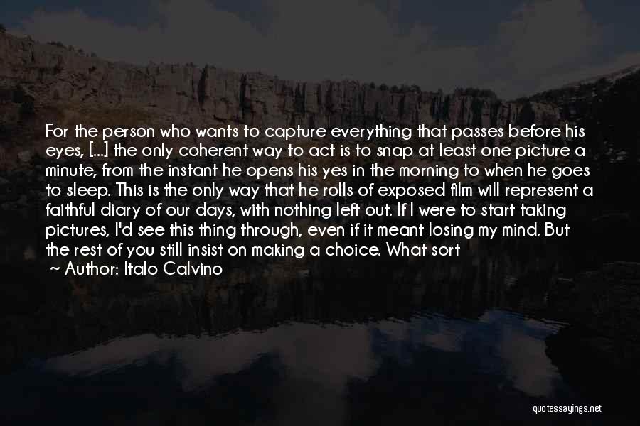 My Choice Picture Quotes By Italo Calvino