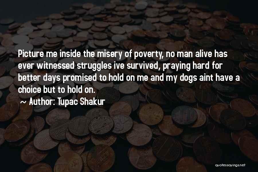 My Choice Picture Quotes By Tupac Shakur