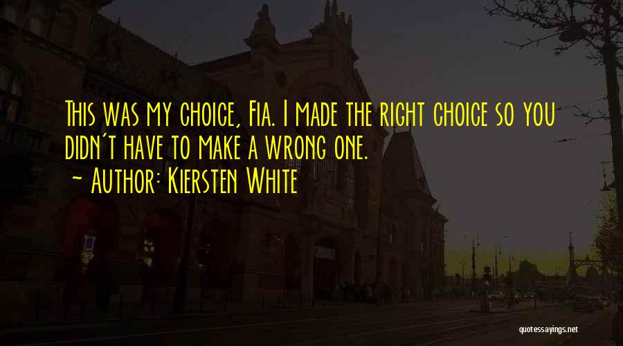 My Choice Was Wrong Quotes By Kiersten White