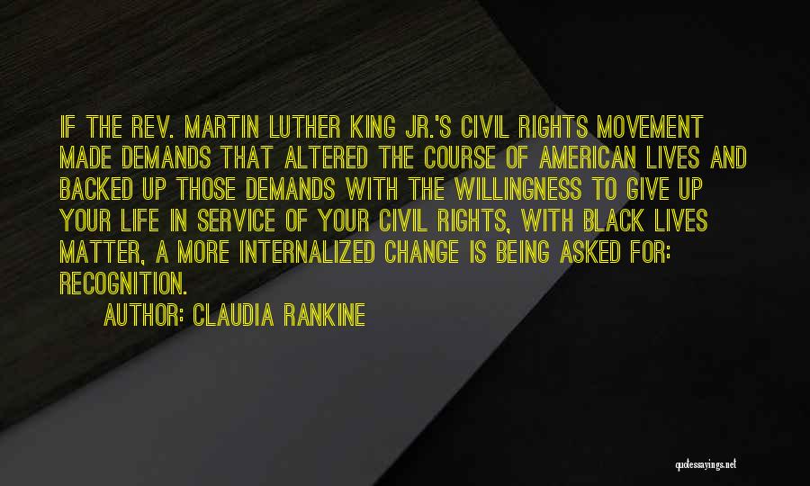 My Civil Service Quotes By Claudia Rankine