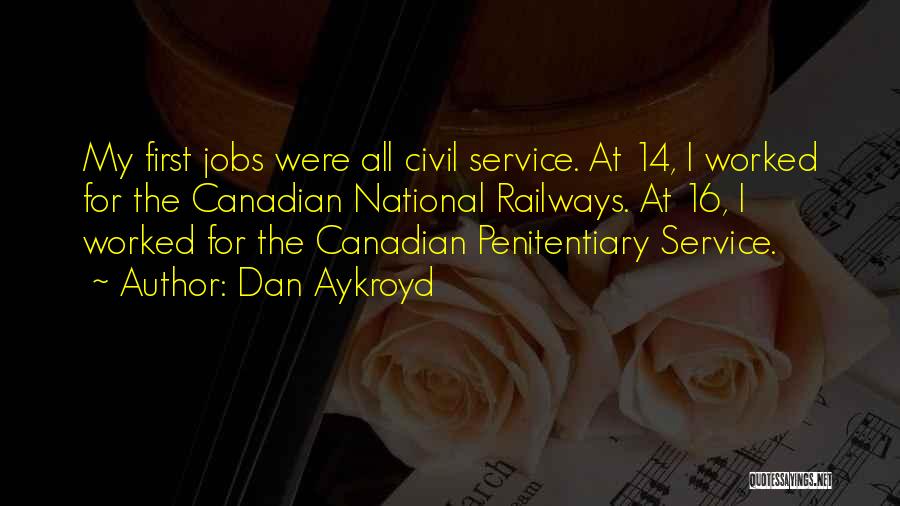 My Civil Service Quotes By Dan Aykroyd