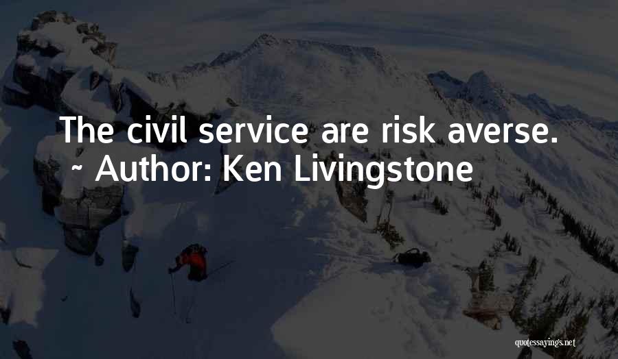My Civil Service Quotes By Ken Livingstone