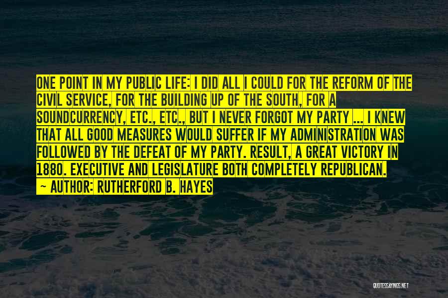 My Civil Service Quotes By Rutherford B. Hayes
