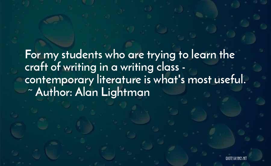 My Class Quotes By Alan Lightman