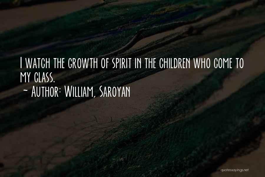 My Class Quotes By William, Saroyan