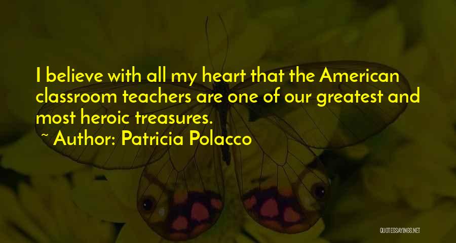 My Classroom Quotes By Patricia Polacco