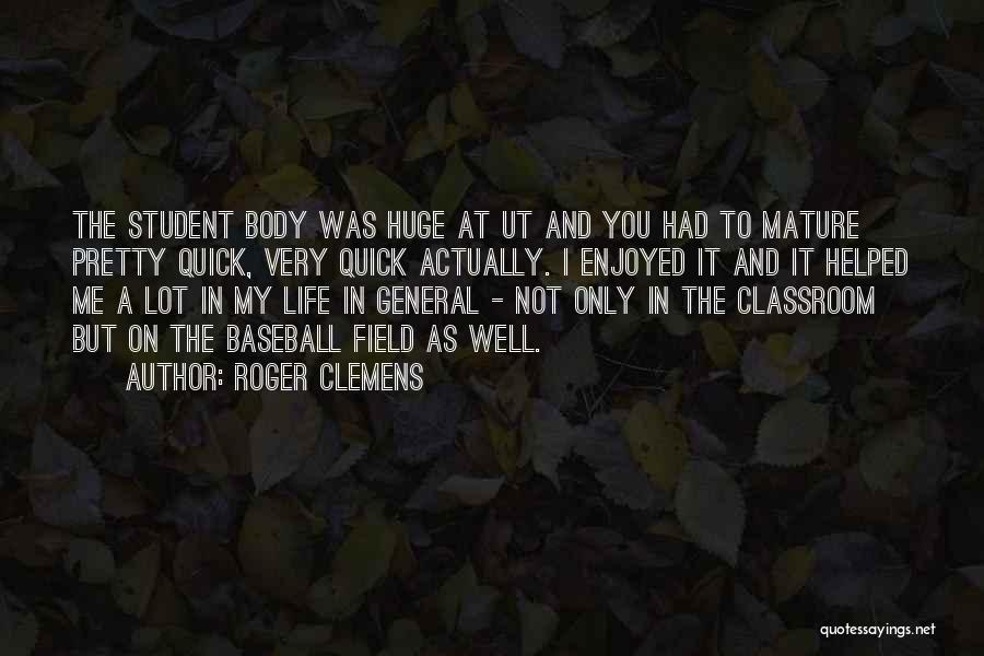 My Classroom Quotes By Roger Clemens