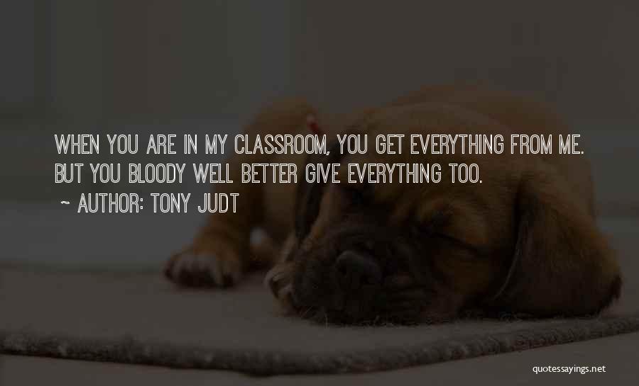 My Classroom Quotes By Tony Judt