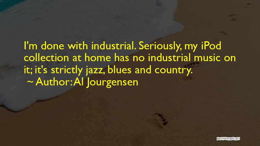 My Collection Quotes By Al Jourgensen