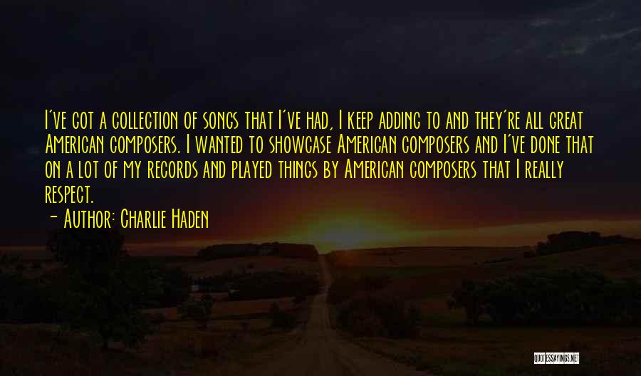 My Collection Quotes By Charlie Haden