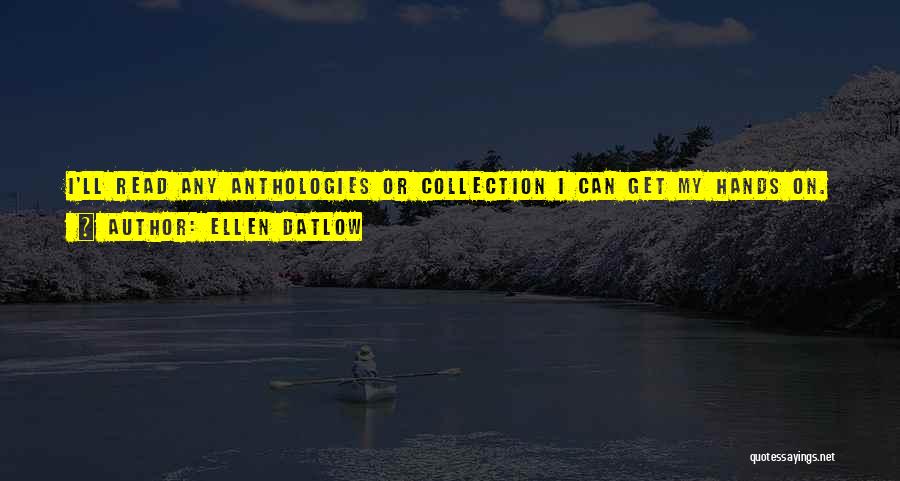 My Collection Quotes By Ellen Datlow