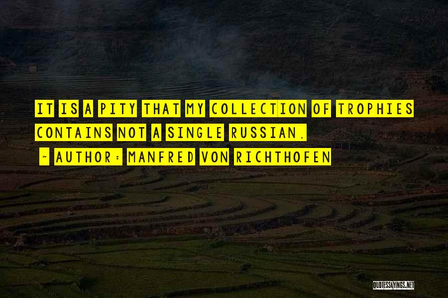 My Collection Quotes By Manfred Von Richthofen