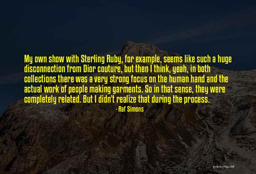 My Collections Quotes By Raf Simons My Collections Quotes By Raf Simons