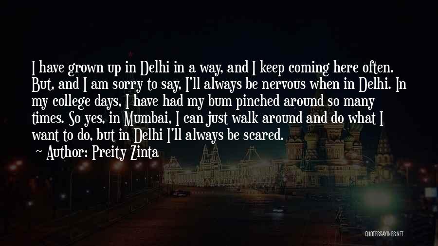 My College Days Quotes By Preity Zinta