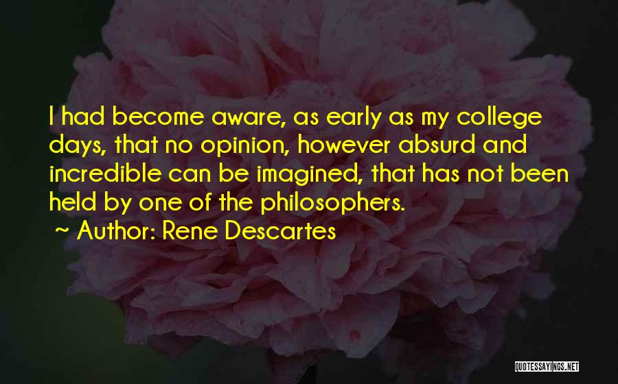 My College Days Quotes By Rene Descartes