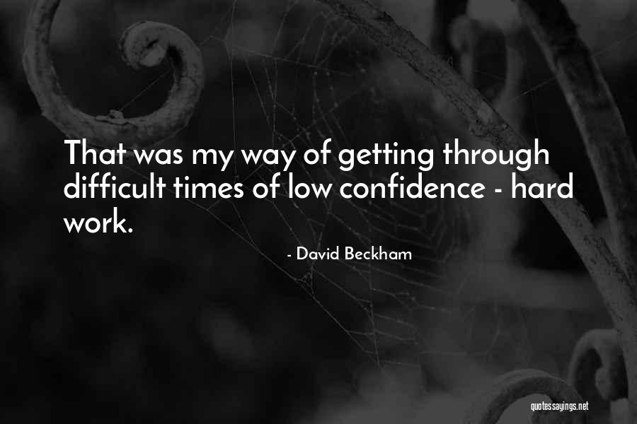 My Confidence Is Low Quotes By David Beckham My Confidence Is Low Quotes By David Beckham
