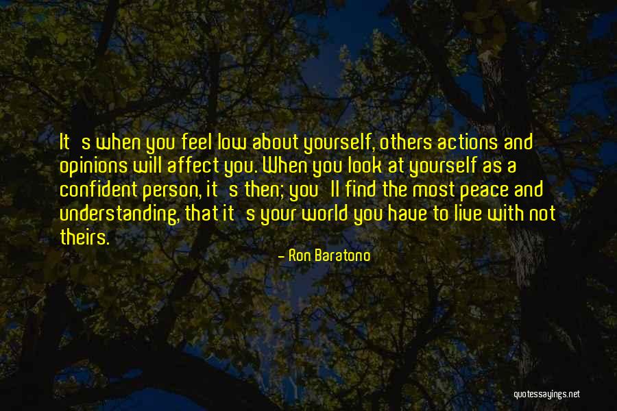 My Confidence Is Low Quotes By Ron Baratono My Confidence Is Low Quotes By Ron Baratono