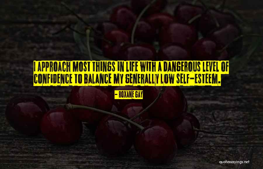 My Confidence Is Low Quotes By Roxane Gay My Confidence Is Low Quotes By Roxane Gay