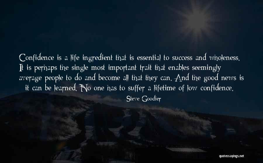 My Confidence Is Low Quotes By Steve Goodier My Confidence Is Low Quotes By Steve Goodier
