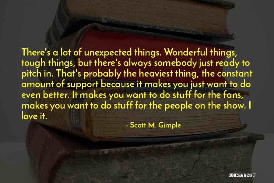My Constant Support Quotes By Scott M. Gimple My Constant Support Quotes By Scott M. Gimple