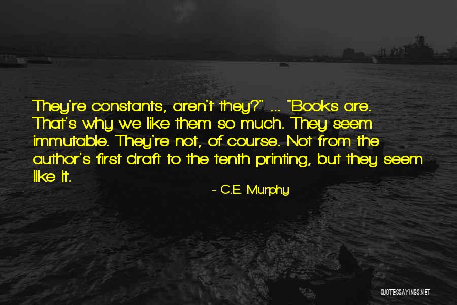 My Constants Quotes By C.E. Murphy My Constants Quotes By C.E. Murphy