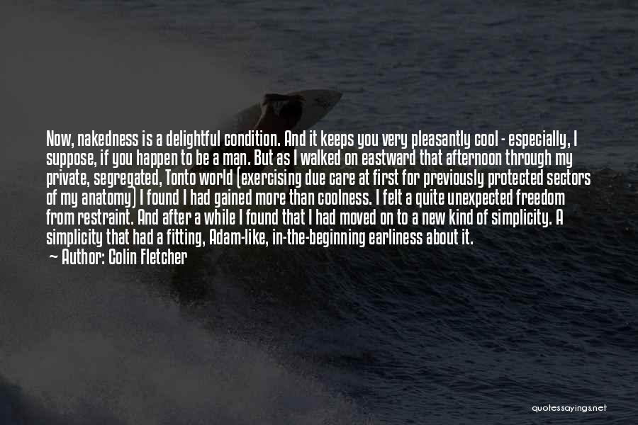 My Coolness Quotes By Colin Fletcher