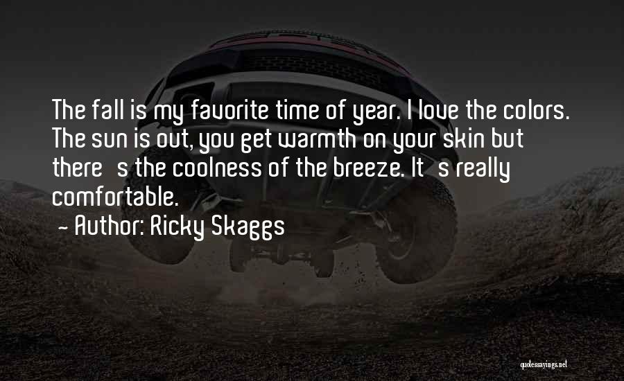 My Coolness Quotes By Ricky Skaggs