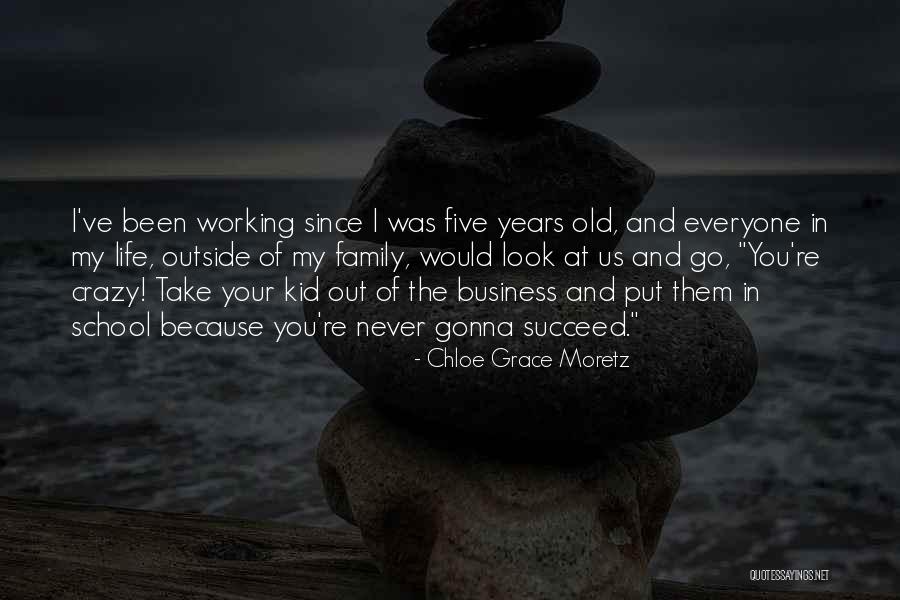 My Crazy Family Quotes By Chloe Grace Moretz