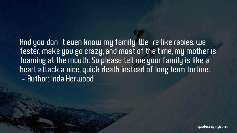 My Crazy Family Quotes By Inda Herwood