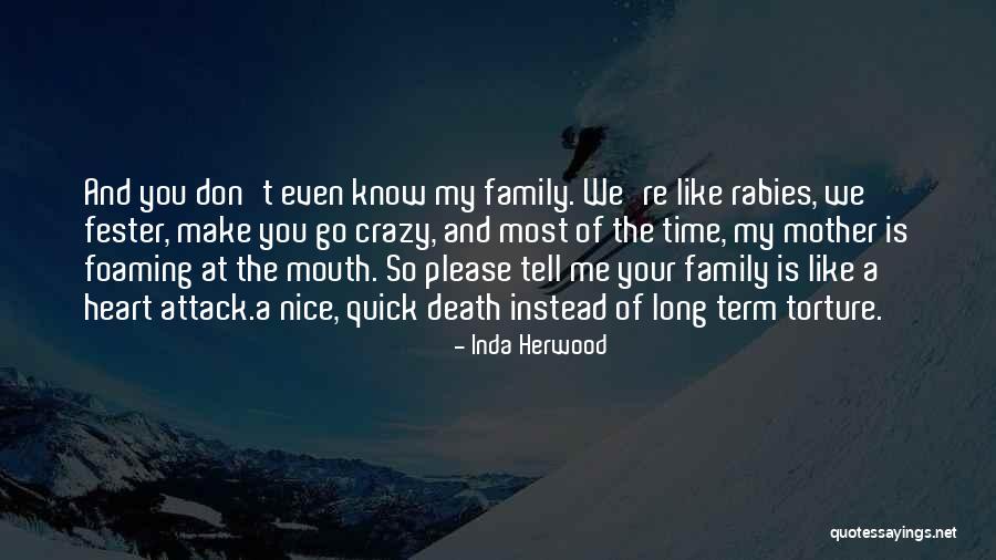 My Crazy Family Quotes By Inda Herwood My Crazy Family Quotes By Inda Herwood