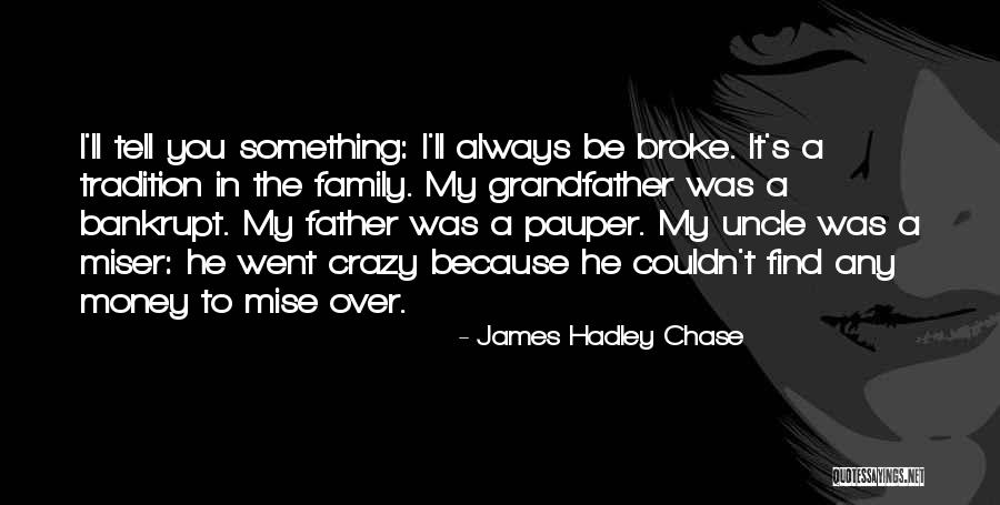 My Crazy Family Quotes By James Hadley Chase