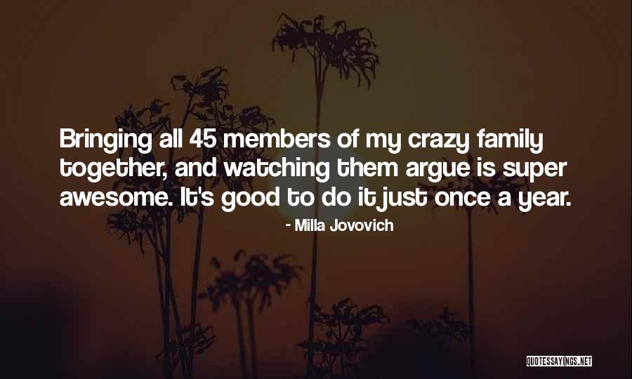 My Crazy Family Quotes By Milla Jovovich