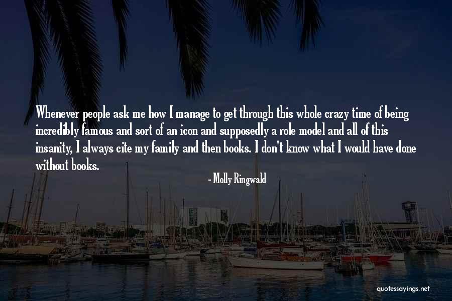 My Crazy Family Quotes By Molly Ringwald My Crazy Family Quotes By Molly Ringwald