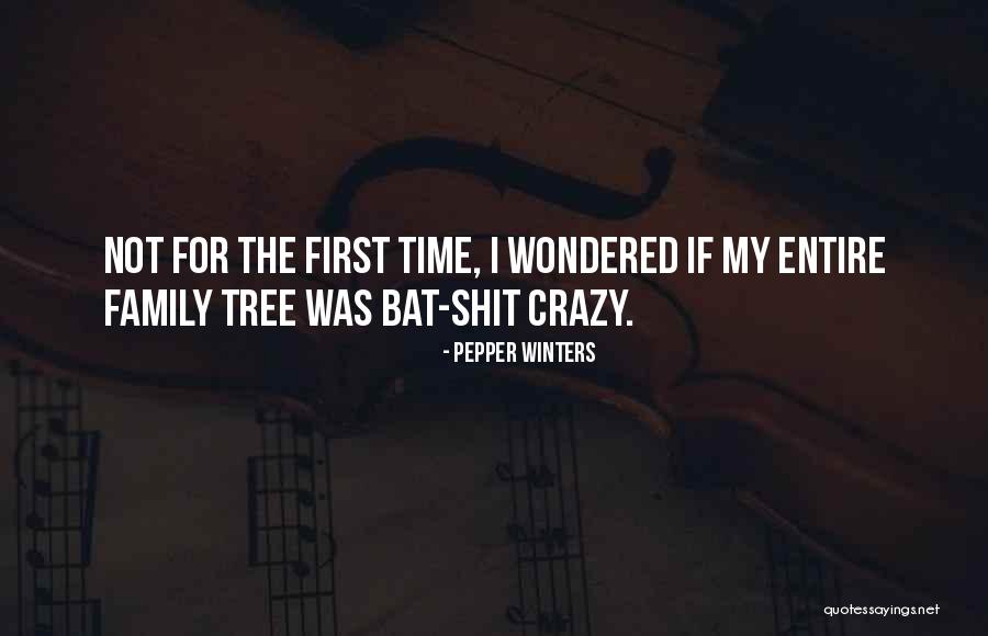My Crazy Family Quotes By Pepper Winters My Crazy Family Quotes By Pepper Winters