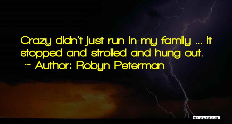 My Crazy Family Quotes By Robyn Peterman