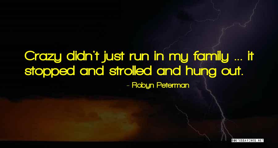 My Crazy Family Quotes By Robyn Peterman