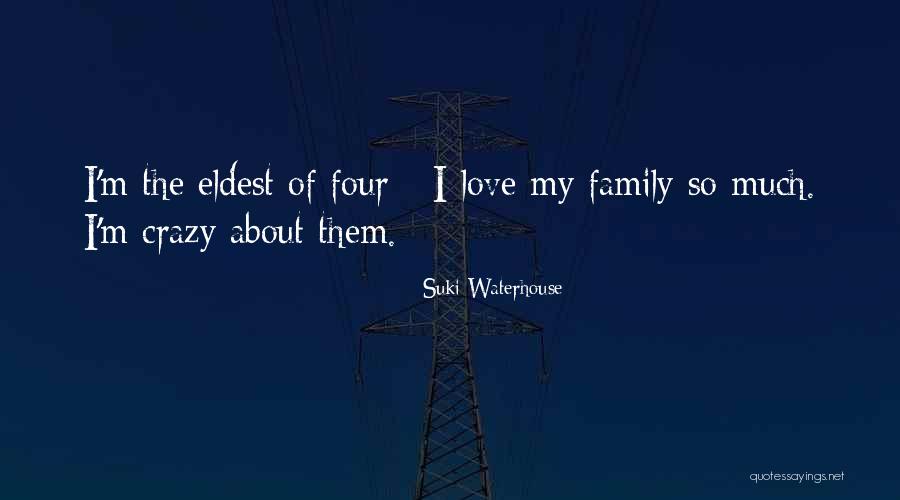 My Crazy Family Quotes By Suki Waterhouse