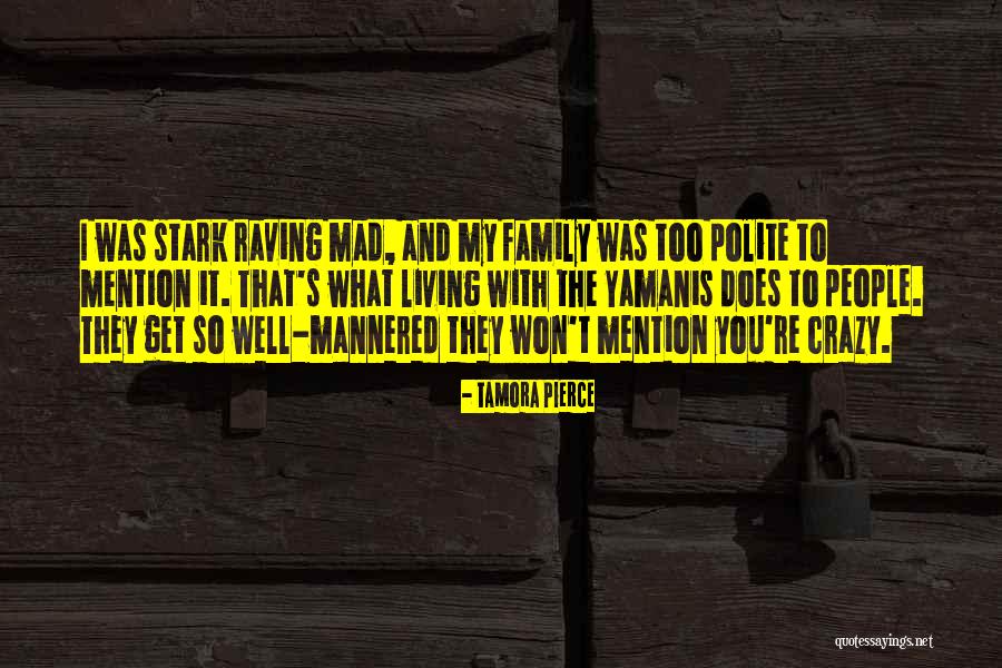 My Crazy Family Quotes By Tamora Pierce My Crazy Family Quotes By Tamora Pierce