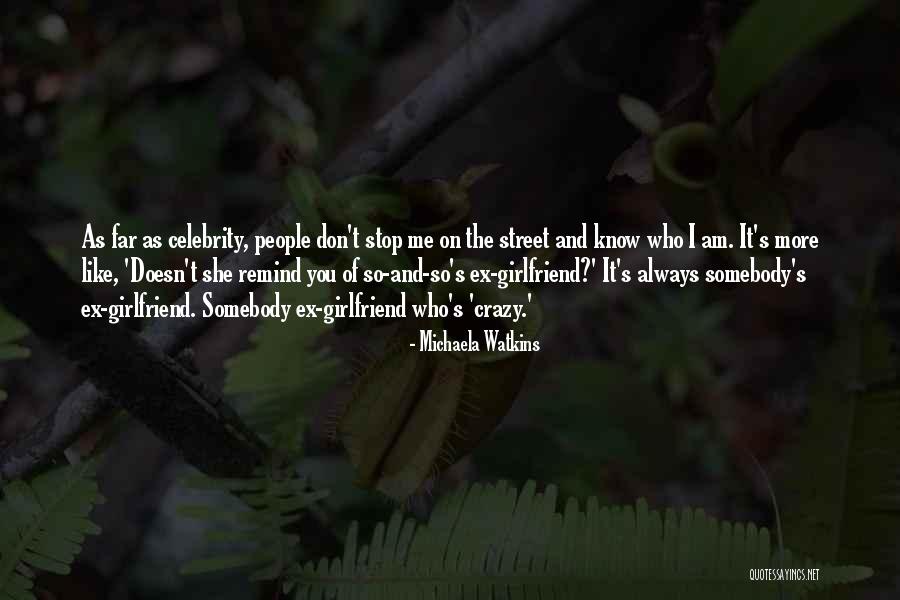 My Crazy Girlfriend Quotes By Michaela Watkins My Crazy Girlfriend Quotes By Michaela Watkins