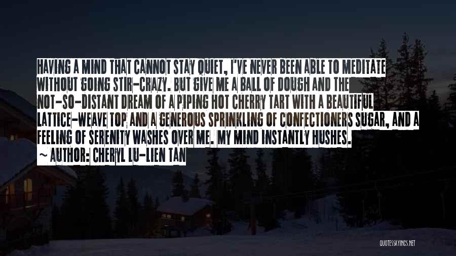 My Crazy Mind Quotes By Cheryl Lu-Lien Tan