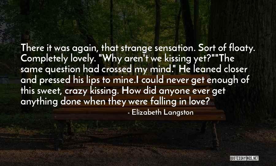 My Crazy Mind Quotes By Elizabeth Langston My Crazy Mind Quotes By Elizabeth Langston